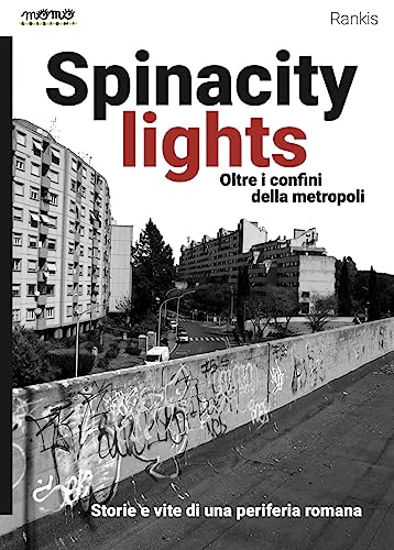 Spinacity lights. Oltre i confini della metropoli (I libri di Momo)