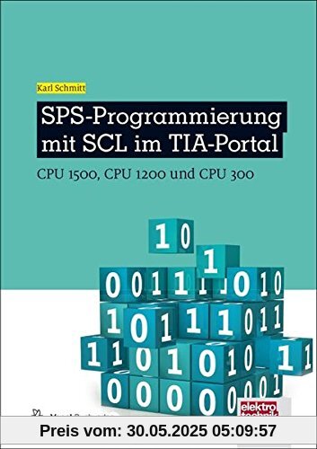 SPS-Programmierung mit SCL im TIA-Portal: CPU 1500, CPU 1200 und CPU 300 (elektrotechnik)