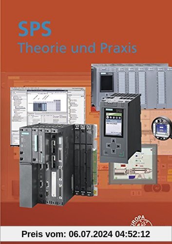 SPS Theorie und Praxis: mit Übungsaufgaben und Programmier- und Simulationssoftware