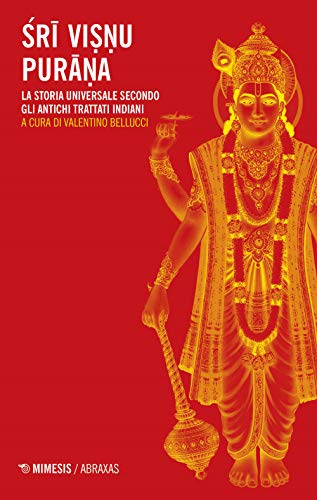 Sri Visnu Purana. La storia universale secondo gli antichi trattati indiani (Abraxas, Band 28)
