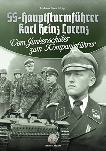 SS-Hauptsturmführer Karl Heinz Lorenz: Vom Junkerschüler zum Kompanieführer