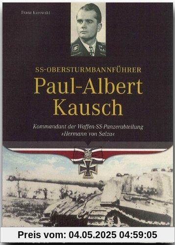 SS-Obersturmbannführer Paul-Albert Kausch - Kommandant der Waffen-SS-Panzerabteilung 'Hermann von Salza' - FLECHSIG Verlag SS-Obersturmbannführer Paul-Albert Kausch - Kommandant der Waffen-SS-Panzerabteilung 'Hermann von Salza' - FLECHSIG Verlag