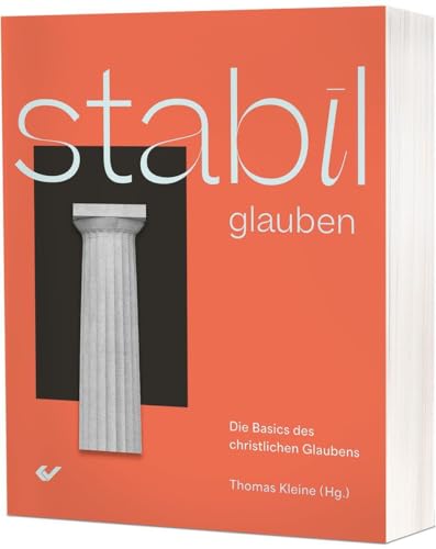 STABIL glauben: Die Basics des christlichen Glaubens STABIL glauben: Die Basics des christlichen Glaubens von CHRISTLICHE VERLAGSGESELLSCHAFT