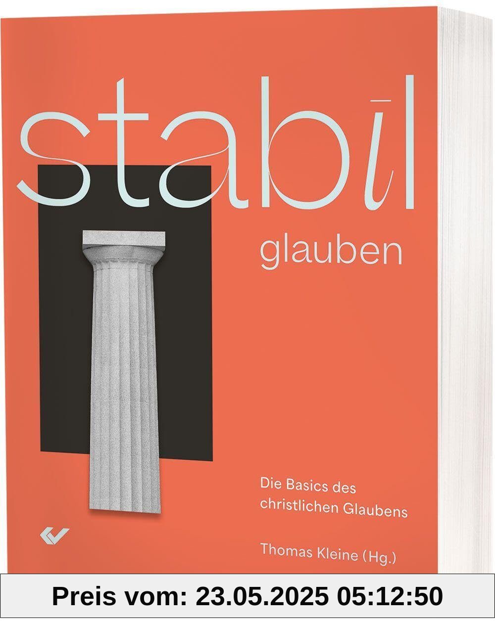STABIL glauben: Die Basics des christlichen Glaubens