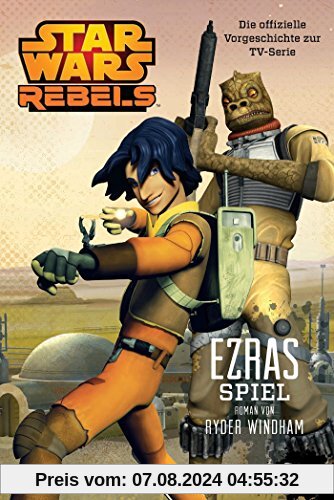 STAR WARS Rebels: Ezras Spiel - Die offizielle Vorgeschichte zur TV-Serie