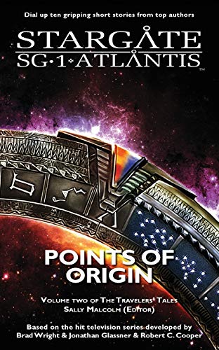 STARGATE SG-1 ATLANTIS Points of Origin (Sgx, Band 3) von Fandemonium Books
