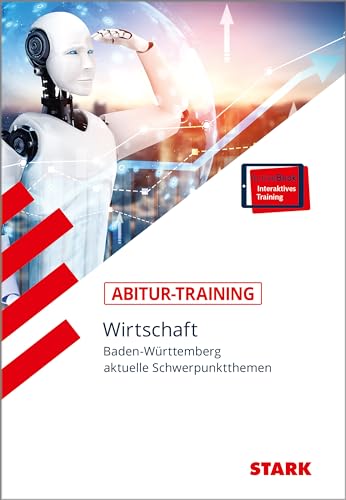 STARK Abitur-Training - Wirtschaft - BaWü: Schwerpunktthemen ab 2023 von Stark Verlag GmbH