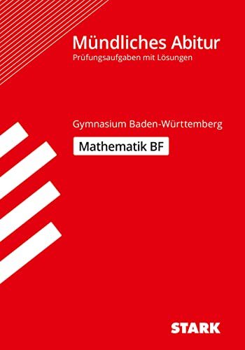 STARK Abiturprüfung BaWü - Mathematik Basisfach: Prüfungsaufgaben mit Lösungen (Abitur-Prüfungen)