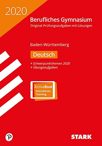STARK Abiturprüfung Berufliches Gymnasium 2020 - Deutsch - BaWü: Ausgabe mit ActiveBook von Stark Verlag GmbH