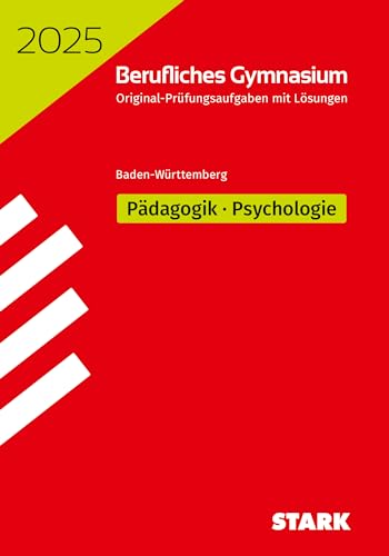 STARK Abiturprüfung Berufliches Gymnasium 2025 - Pädagogik/Psychologie - BaWü (Abitur-Prüfungen) STARK Abiturprüfung Berufliches Gymnasium 2025 - Pädagogik/Psychologie - BaWü (Abitur-Prüfungen)