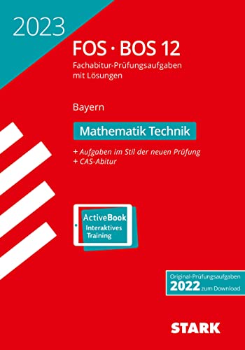 STARK Abiturprüfung FOS/BOS Bayern 2023 - Mathematik Technik 12. Klasse (Abitur-Prüfungen)