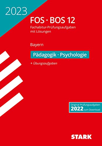 STARK Abiturprüfung FOS/BOS Bayern 2023 - Pädagogik/Psychologie 12. Klasse (Abitur-Prüfungen) von Stark Verlag