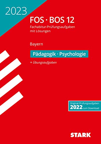 STARK Abiturprüfung FOS/BOS Bayern 2023 - Pädagogik/Psychologie 12. Klasse (Abitur-Prüfungen)