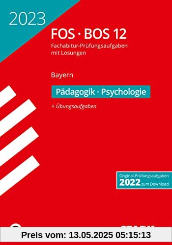 STARK Abiturprüfung FOS/BOS Bayern 2023 - Pädagogik/Psychologie 12. Klasse STARK Abiturprüfung FOS/BOS Bayern 2023 - Pädagogik/Psychologie 12. Klasse