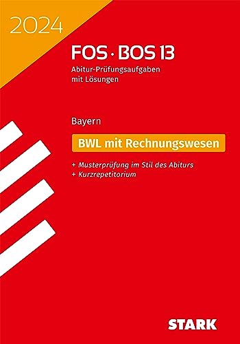 STARK Abiturprüfung FOS/BOS Bayern 2024 - Betriebswirtschaftslehre mit Rechnungswesen 13. Klasse von Stark Verlag GmbH