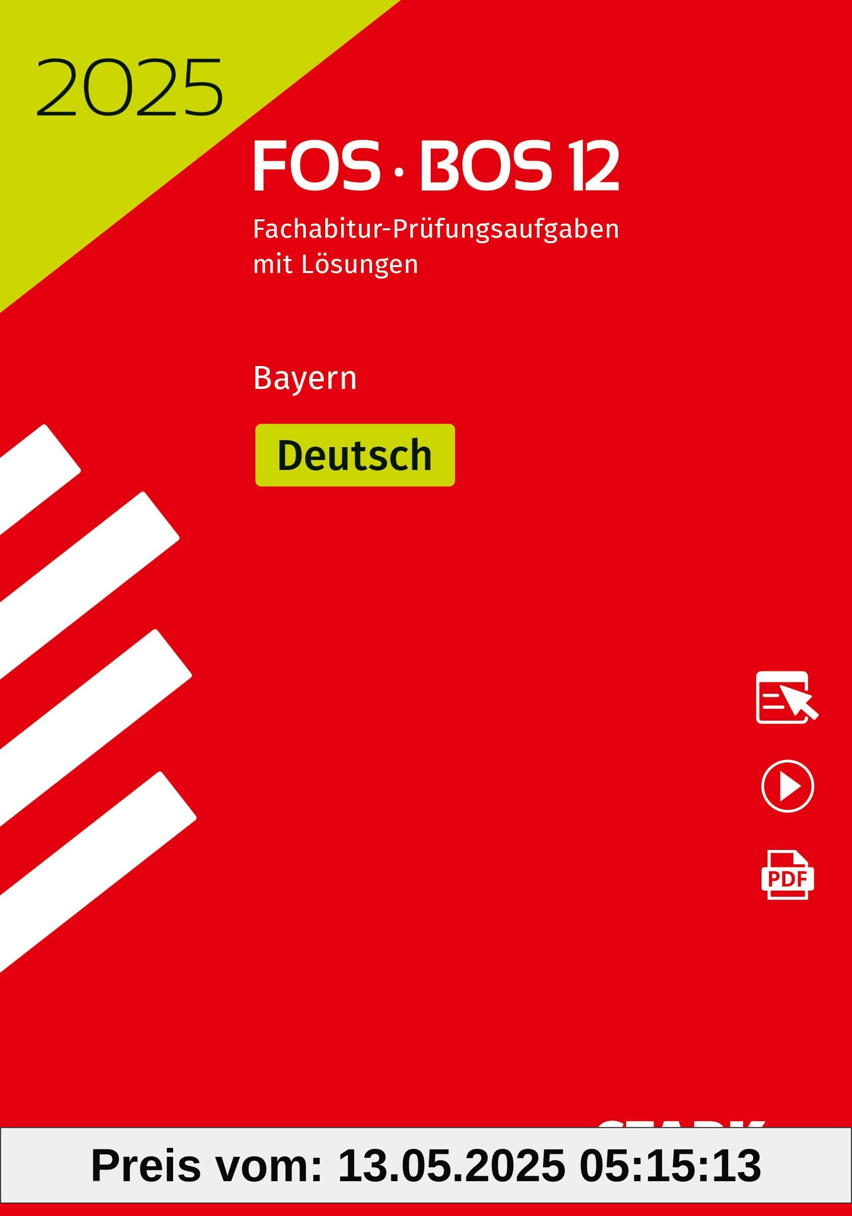 STARK Abiturprüfung FOS/BOS Bayern 2025 - Deutsch 12. Klasse STARK Abiturprüfung FOS/BOS Bayern 2025 - Deutsch 12. Klasse