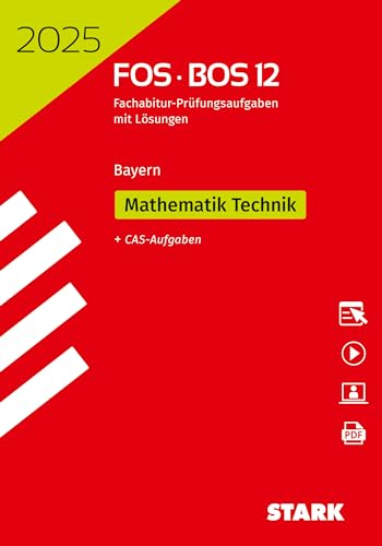 STARK Abiturprüfung FOS/BOS Bayern 2025 - Mathematik Technik 12. Klasse (Abitur-Prüfungen) STARK Abiturprüfung FOS/BOS Bayern 2025 - Mathematik Technik 12. Klasse (Abitur-Prüfungen) von Stark Verlag