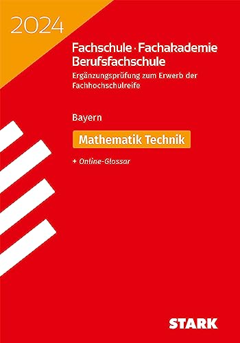 STARK Ergänzungsprüfung Fachschule/ Fachakademie/Berufsfachschule 2024 - Mathematik (Technik)- Bayern von Stark Verlag GmbH