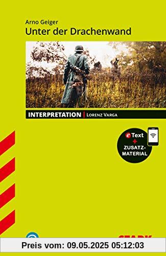 STARK Interpretationen Deutsch - Arno Geiger: Unter der Drachenwand STARK Interpretationen Deutsch - Arno Geiger: Unter der Drachenwand