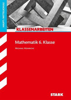 STARK Klassenarbeiten Haupt-/Mittelschule - Mathematik 6. Klasse von Stark / Stark Verlag