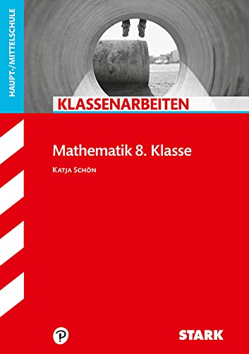 STARK Klassenarbeiten Haupt-/Mittelschule - Mathematik 8. Klasse von Stark Verlag GmbH