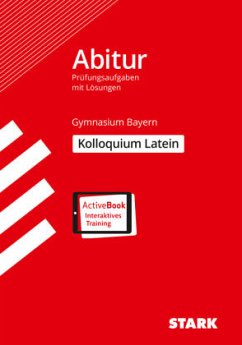 STARK Kolloquiumsprüfung Bayern - Latein, m. 1 Buch, m. 1 Beilage von Stark / Stark Verlag