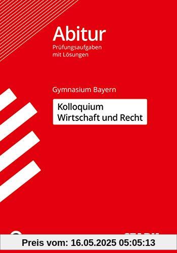 STARK Kolloquiumsprüfung Bayern - Wirtschaft und Recht