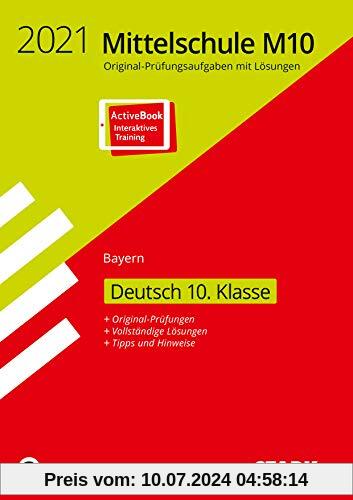 STARK Original-Prüfungen Mittelschule M10 2021 - Deutsch - Bayern: Ausgabe mit ActiveBook