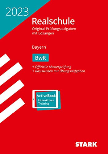 STARK Original-Prüfungen Realschule 2023 - BwR - Bayern (Abschlussprüfungen)