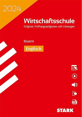 STARK Original-Prüfungen Wirtschaftsschule 2024 - Englisch - Bayern (Abschlussprüfungen)