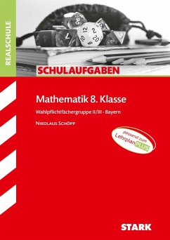 STARK Schulaufgaben Realschule - Mathematik 8. Klasse Gruppe II/III - Bayern von Stark / Stark Verlag