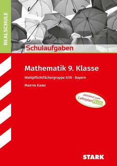 STARK Schulaufgaben Realschule - Mathematik 9. Klasse Gruppe II/III - Bayern von Stark / Stark Verlag