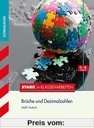 STARK Stark in Mathematik - Gymnasium - Brüche u. Dezimalzahlen 5.-8. Klasse