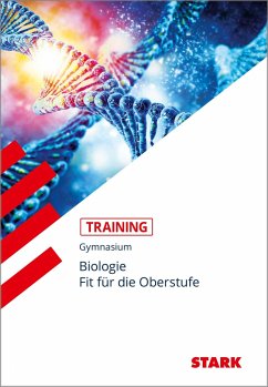STARK Training Gymnasium - Biologie - Fit für die Oberstufe von Stark / Stark Verlag