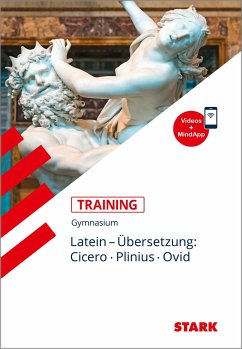 STARK Training Gymnasium - Latein Übersetzung: Cicero, Plinius, Ovid von Stark / Stark Verlag