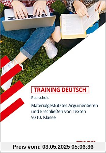 STARK Training Realschule - Deutsch Materialgestütztes Argumentieren und Erschließen von Texten 9./10. Klasse
