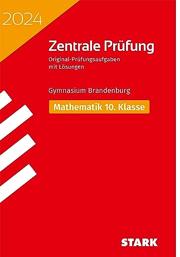 STARK Zentrale Prüfung 2024 - Mathematik 10. Klasse - Brandenburg von Stark Verlag GmbH