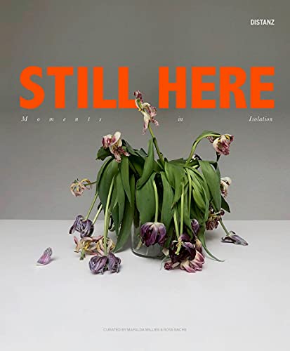 STILL HERE – Moments in Isolation: (Englisch)