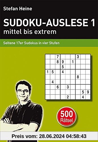 SUDOKU-AUSLESE 1 - mittel bis extrem: Seltene 17er Sudokus in vier Stufen (Heines Rätselbibliothek)