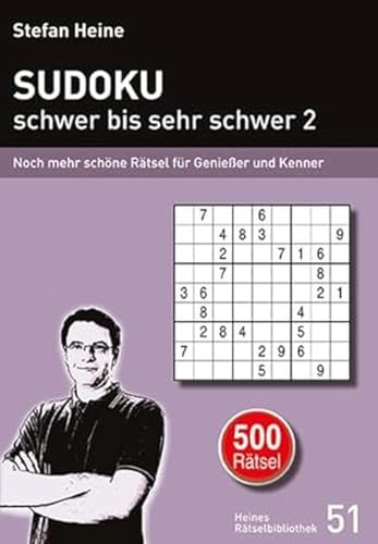 SUDOKU - schwer bis sehr schwer 2: Noch mehr schöne Rätsel für Genießer und Kenner (Heines Rätselbibliothek)