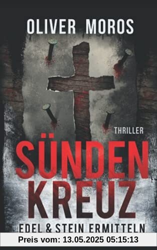 SÜNDENKREUZ: Thriller (Edel & Stein ermitteln, Band 3)