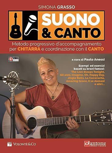 Suono e canto. Metodo progressivo d'accompagnamento per chitarra e coordinazione con il canto. Con video in streaming Suono e canto. Metodo progressivo d'accompagnamento per chitarra e coordinazione con il canto. Con video in streaming