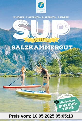 SUP-GUIDE Salzkammergut: 15 SUP-Spots + die besten Einkehrtipps (SUP-Guide: Stand Up Paddling Reiseführer)