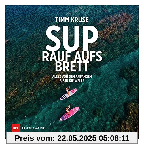 SUP - Rauf aufs Brett: Alles von den Anfängen bis in die Welle