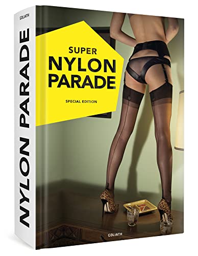 SUPER NYLON PARADE: Sexy girls, sexy legs, sexy nylons von Goliath
