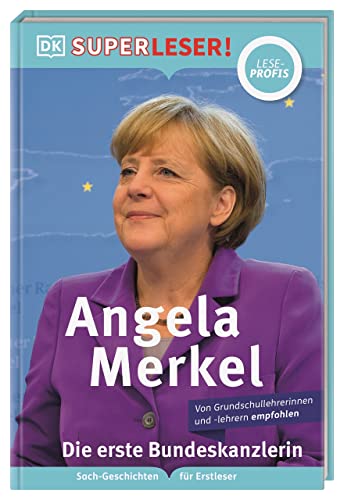SUPERLESER! Angela Merkel Die erste Bundeskanzlerin: Lesestufe Leseprofis, Sach-Geschichten für Erstleser. Für Kinder ab der 2./3. Klasse SUPERLESER! Angela Merkel Die erste Bundeskanzlerin: Lesestufe Leseprofis, Sach-Geschichten für Erstleser. Für Kinder ab der 2./3. Klasse