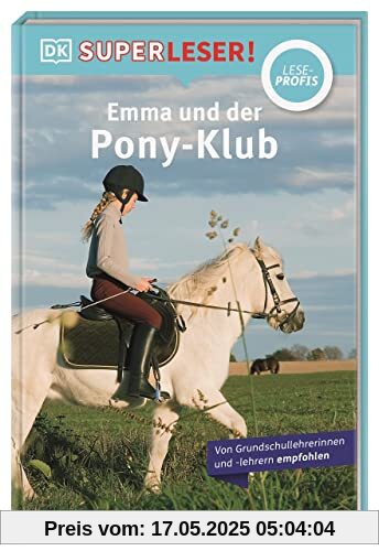 SUPERLESER! Emma und der Pony-Klub: Sach-Geschichten für Erstleser, Lesestufe Leseprofis SUPERLESER! Emma und der Pony-Klub: Sach-Geschichten für Erstleser, Lesestufe Leseprofis