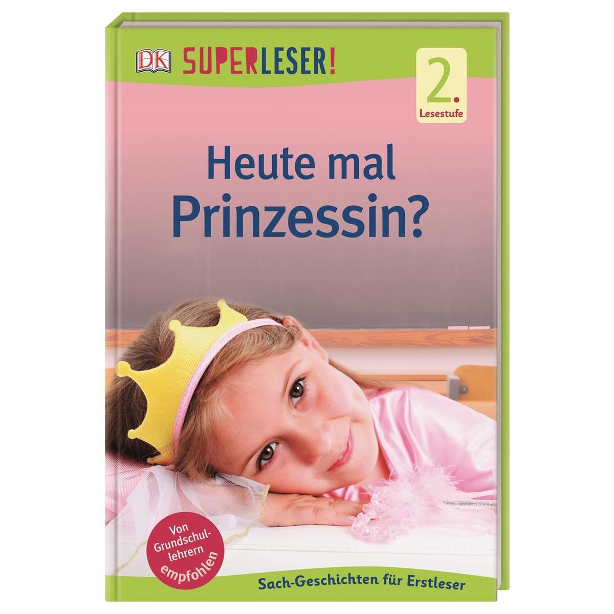 SUPERLESER! Heute mal Prinzessin? von Dorling Kindersley Verlag