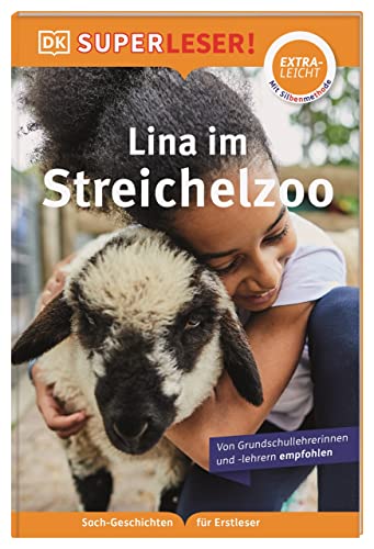 SUPERLESER! Lina im Streichelzoo Lesestufe extraleicht, Sach-Geschichten für Erstleser. Mit Silbenmethode für Kinder ab 6 Jahren SUPERLESER! Lina im Streichelzoo Lesestufe extraleicht, Sach-Geschichten für Erstleser. Mit Silbenmethode für Kinder ab 6 Jahren