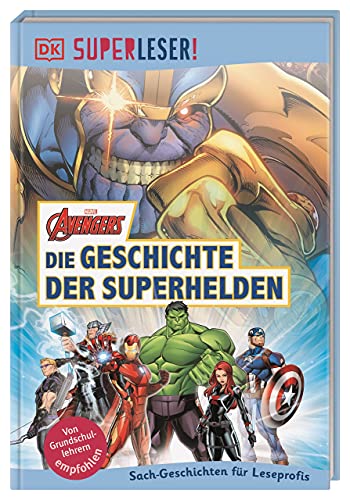 SUPERLESER! MARVEL Avengers Die Geschichte der Superhelden: 3. Lesestufe Sach-Geschichten für Leseprofis